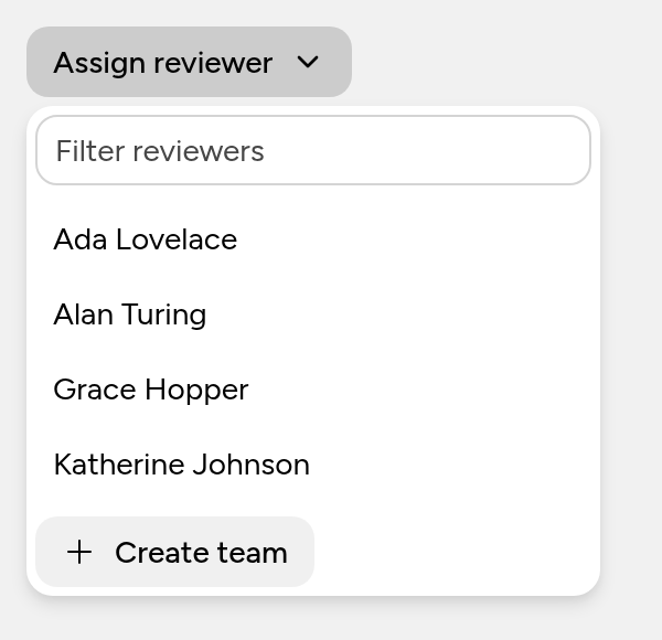An open Assign reviewer dropdown. A Filter reviewers text field sits above the four name rows, and below them a Create team button with a plus icon, all inside the same popover.